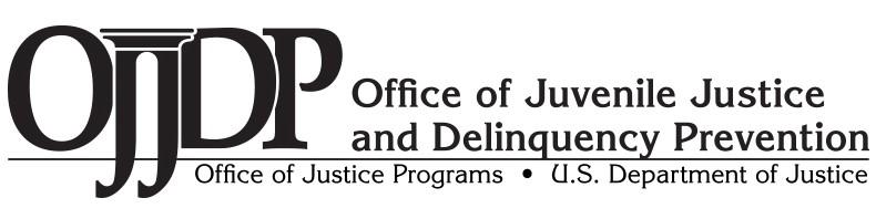 Office of Juvenile Justice and Delinquency Prevention - Office of Justice Programs, U.S. Department of Justice